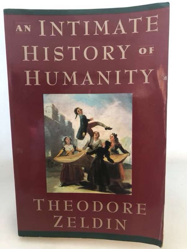 An Intimate History of Humanity - Theodore Zeldin