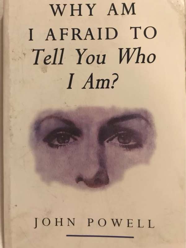 Why am I afraid to tell you who I am? - John Powell