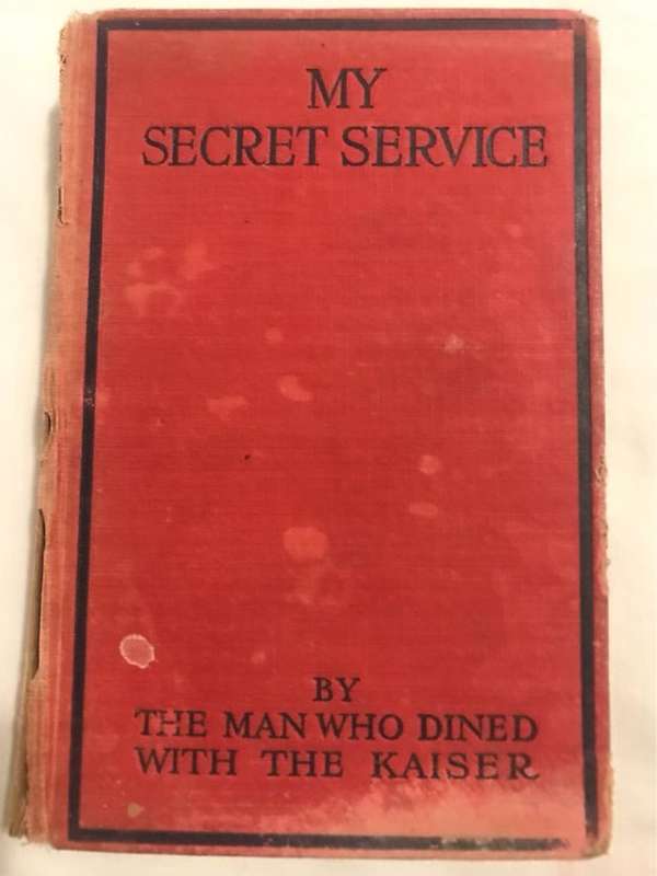 My Secret Service - The Man Who Dined with the Kaiser