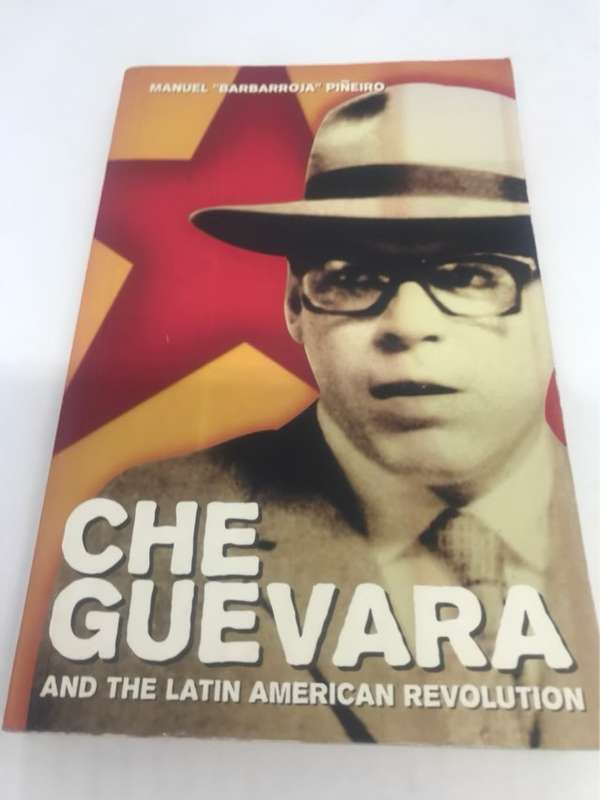 Che Guevara and the Latin American Revolution - Manuel 'Barbarroja' Pineiro, Manuel Pineiro Losada