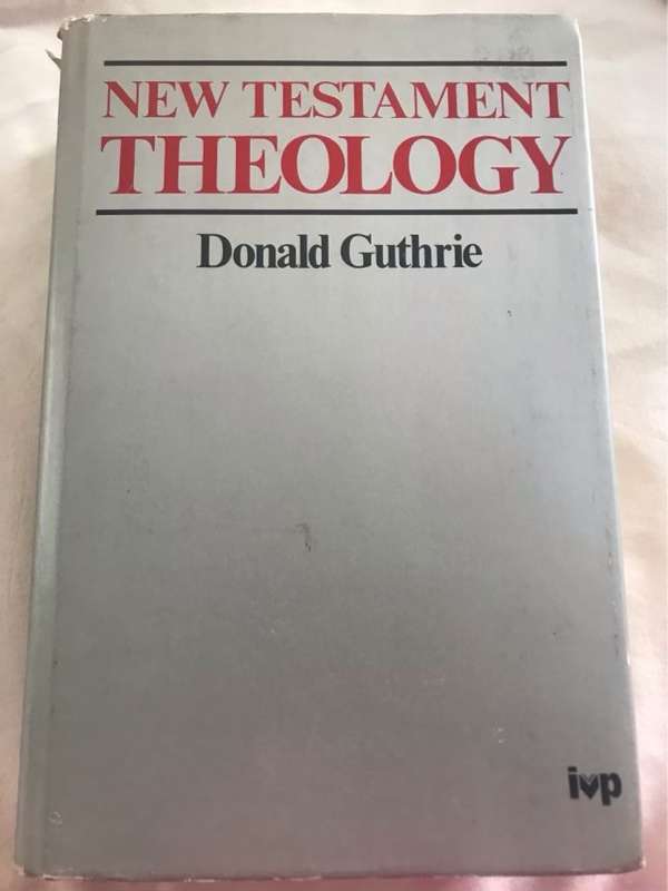 NT Theology - Donald Guthrie