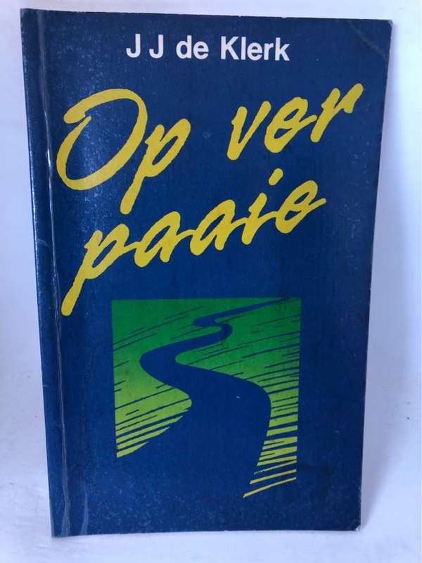 Op ver paaie - Jeremias Jesaias De Klerk