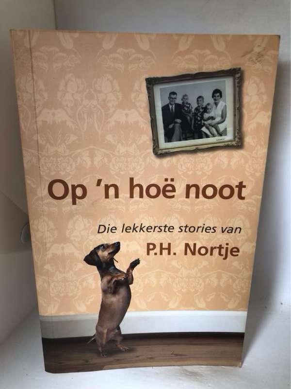 Op 'n ho noot, die lekkerste stories van P. H. Nortje - P. H. Nortje