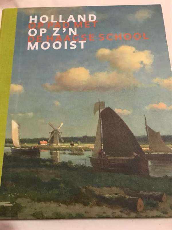 Holland op z'n mooist, Dordrechts Museum, Gemeentemuseum Den Haag - Frouke van Dijke