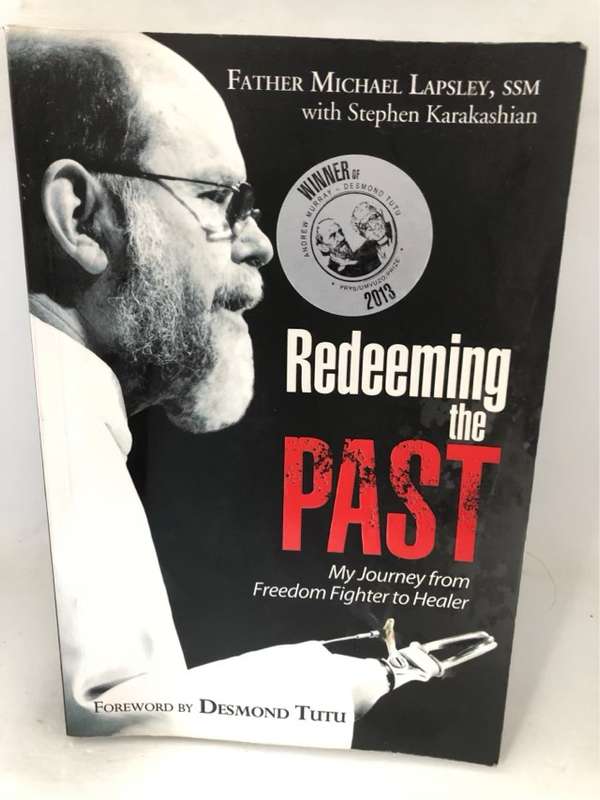 Redeeming the Past - Michael Lapsley,Stephen Karakashian