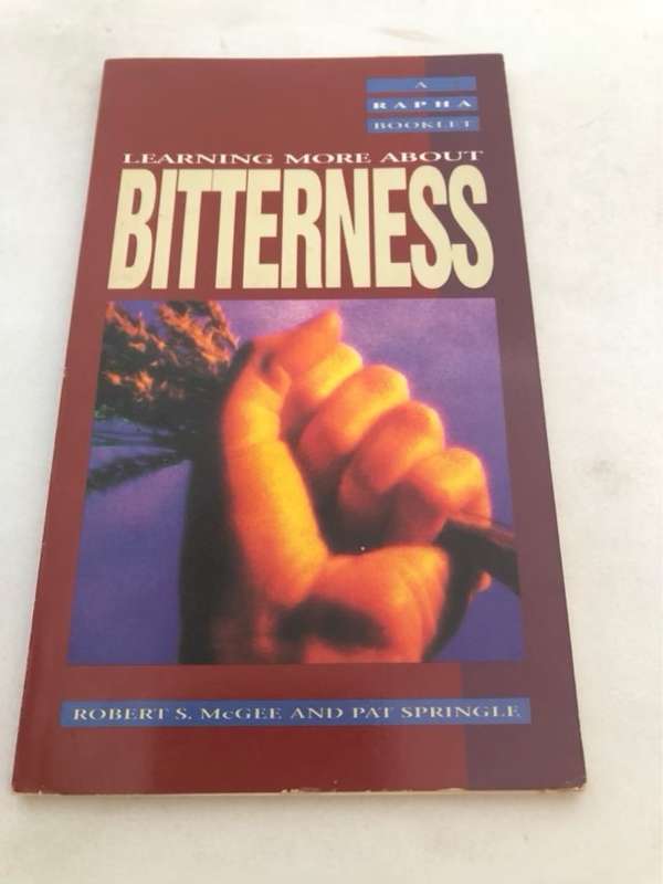 Bitterness (Rapha Recovery Book Series) - Robert McGee,Pat Springle