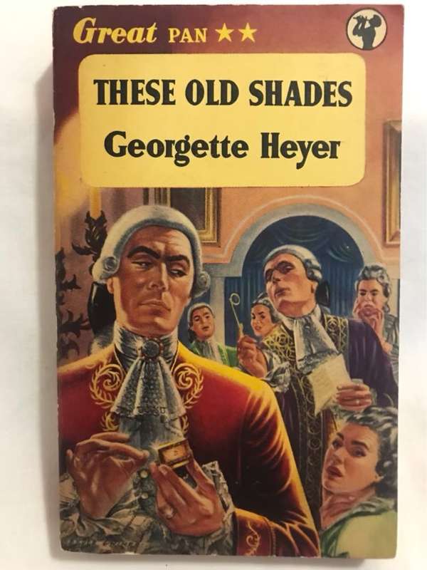 These Old Shades - Georgette Heyer