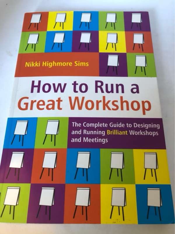 How to Run a Great Workshop - Nikki Highmore Sims