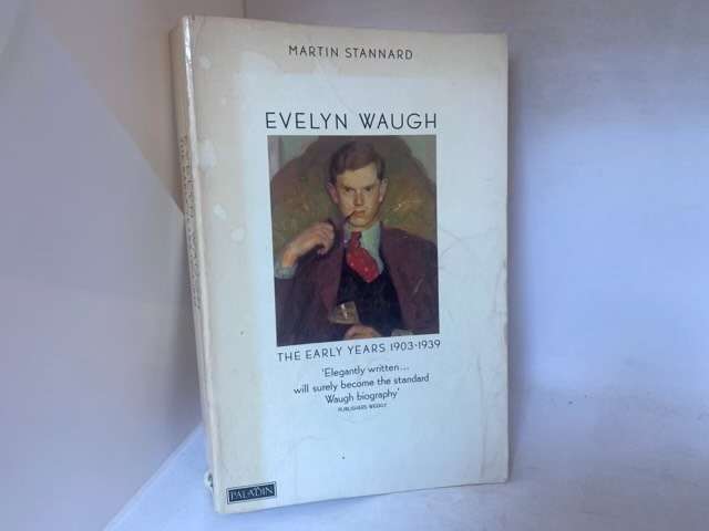 Evelyn Waugh, The Early Years 1903-1939 - Martin Stannard