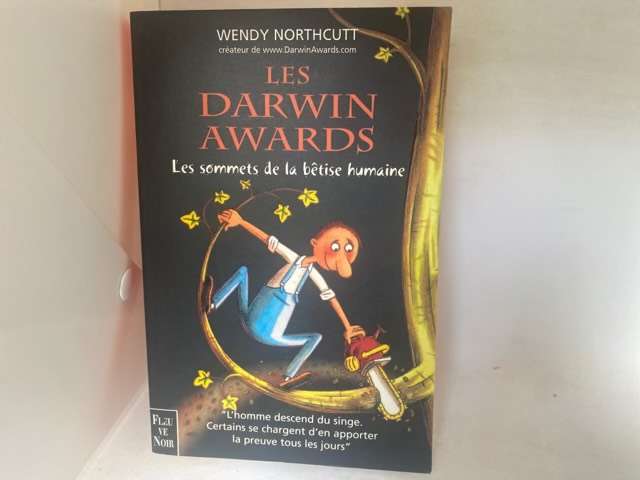 Les Darwin Awards. Les sommets de la b?tise humaine - Wendy Northcutt
