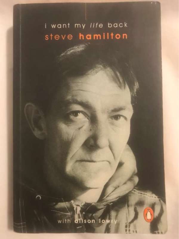 I Want My Life Back - Steve Hamilton