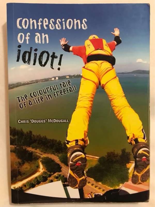 Confessions of an Idiot, The Colourful Tale of a Life in Freefall - Chris McDougall