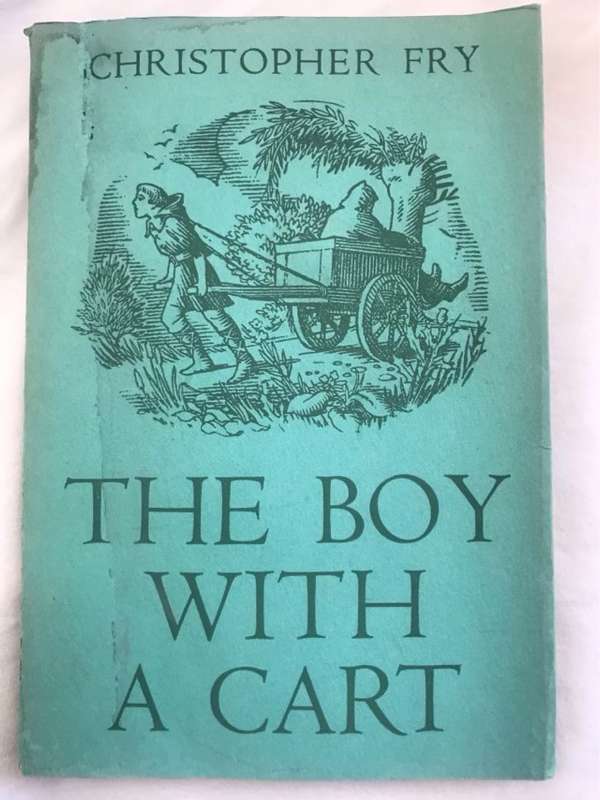 The Boy With a Cart - Christopher Fry