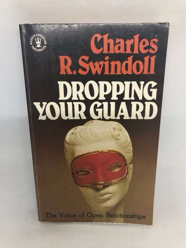 Dropping Your Guard - Charles R. Swindoll