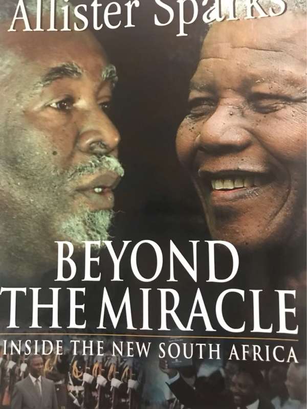 Beyond the Miracle, Inside the New South Africa - Allister Sparks