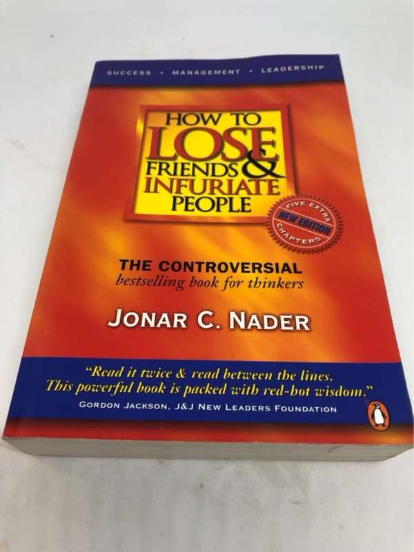 How to Lose Friends and Infuriate People - Jonar C. Nader