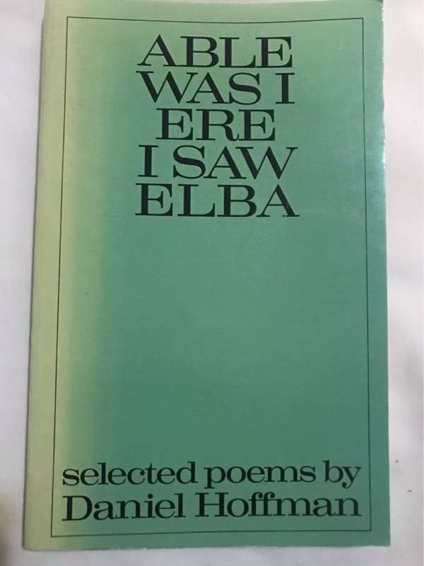 Able was I Ere I Saw Elba - Daniel Hoffman