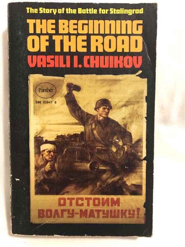 The Beginning of the Road - Vasili I.Chuikov