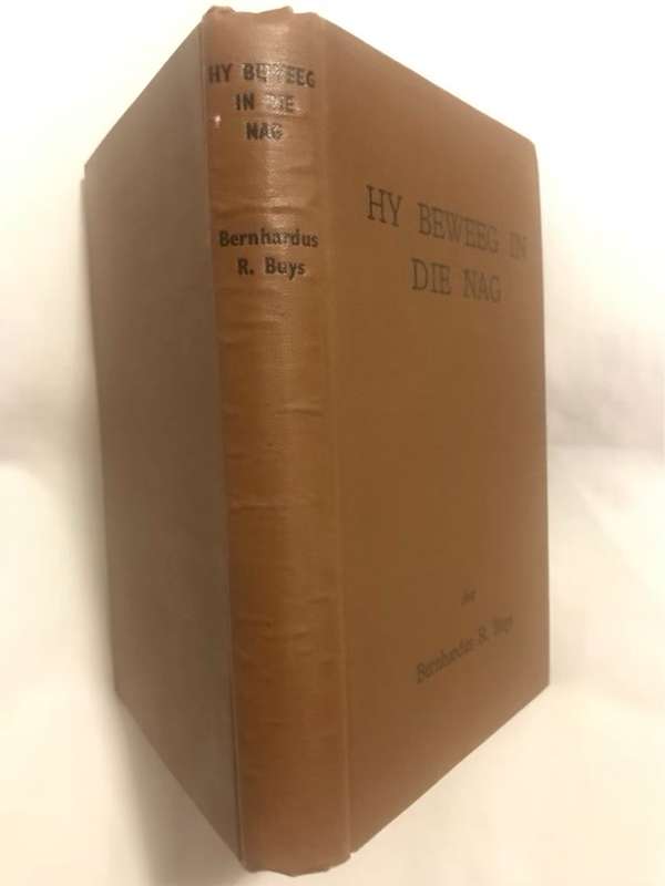 Hy Beweeg in die Nag - Bernhardus R.Buys