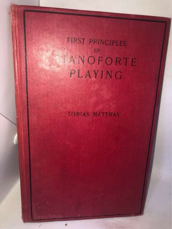 First Principles of Pianoforte Playing - Tobias Matthay