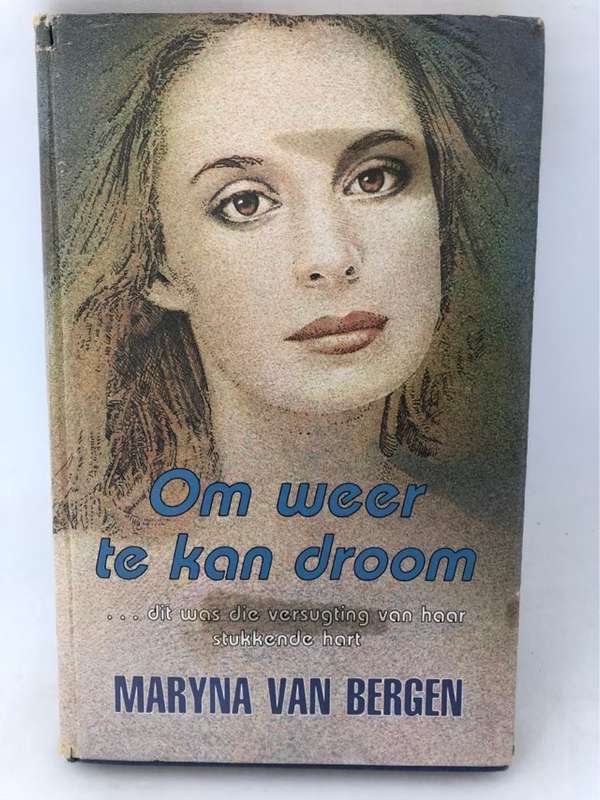 Om Weer Te Kan Droom - Maryna Van Bergen