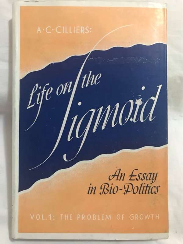 Life on the Sigmoid, An Essay in Bio-Politics - A.C.Cilliers