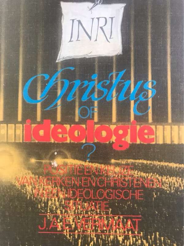 Christus of Ideologie? - J.A.E.Vermaat