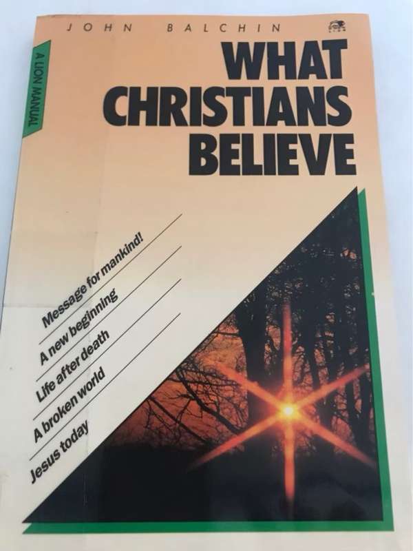 What Christians Believe - John F. Balchin