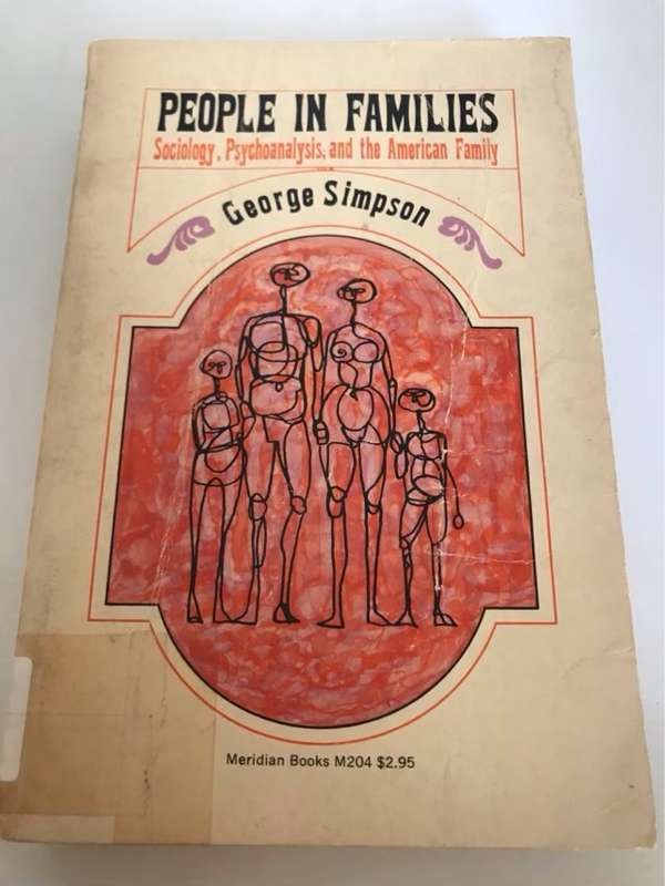 Peoples in Families, Sociology, Psychoanalysis and the American Family - George Simpson