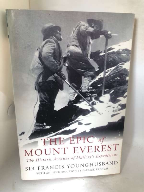 The Epic of Mount Everest, The Historic Account of Mallory's Expeditions - Francis Younghusband