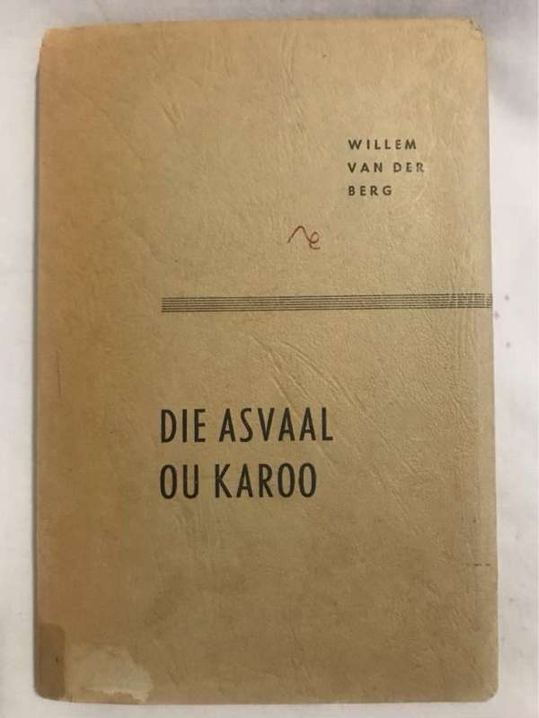Die Asvaal Ou Karoo - Willem Van Der Berg