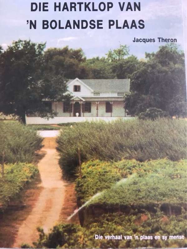 *SIGNED* Die hartklop van 'n Bolandse plaas - Jacques Theron