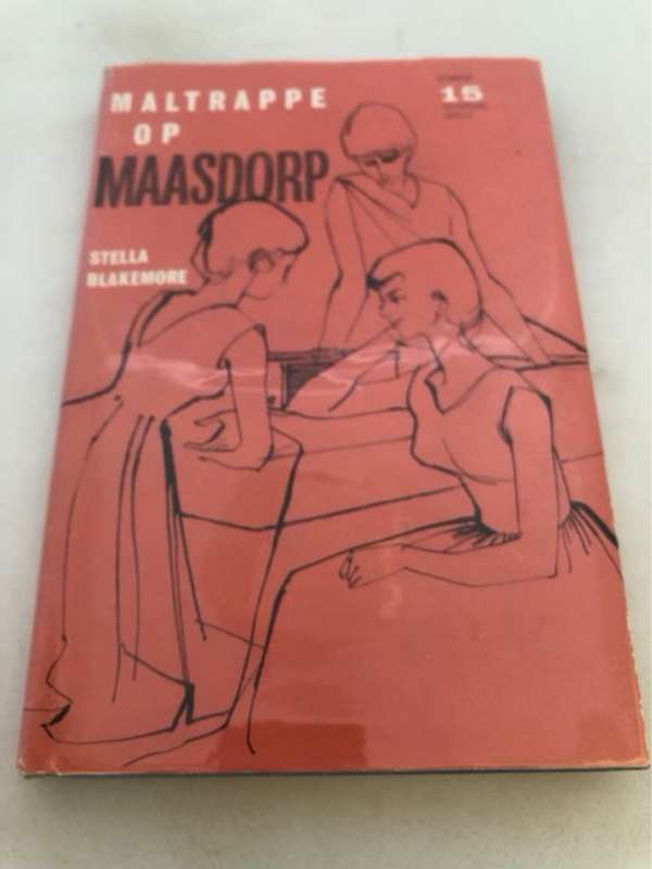 Maltrappe op Maasdorp - Stella Blakemore