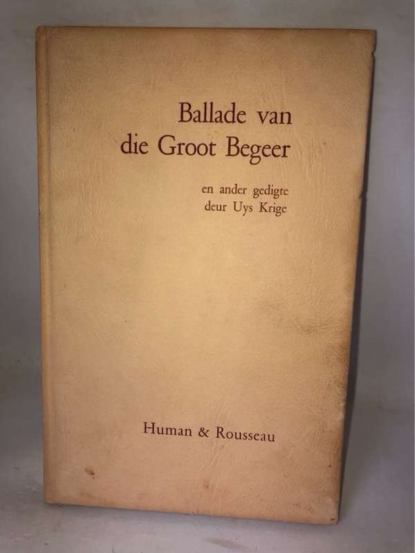 Ballade van die Groot Begeeren ander gedigte - Uys Krige