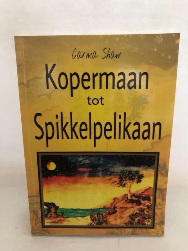 Kopermaan tot spikkelmaan - Carma Shaw
