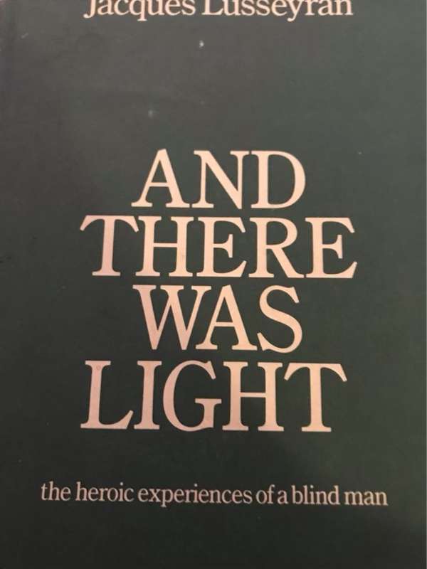 And There Was Light - Jacques Lusseyran