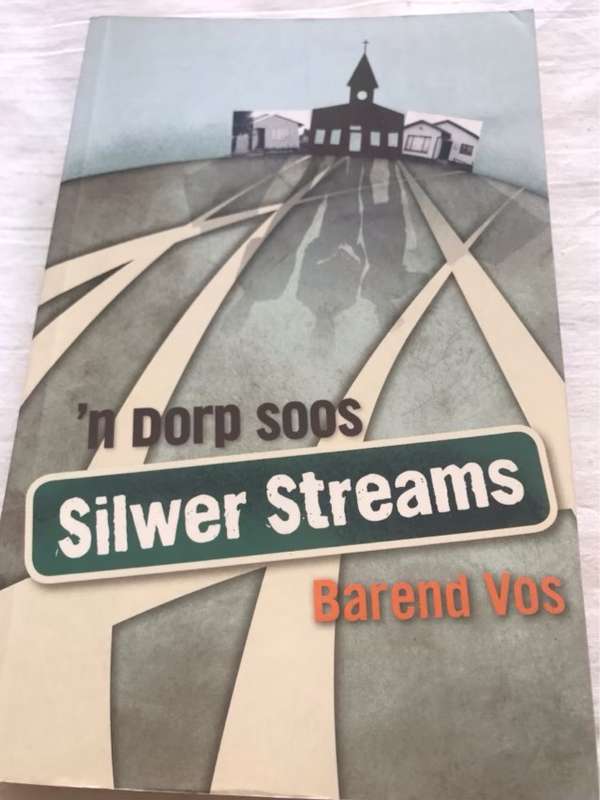 n Dorp soos Silwer Streams - Barend Vos