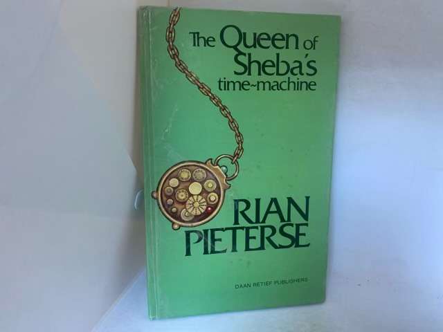 The Queen Of Shebas Time-Machine - Rian Pieterse