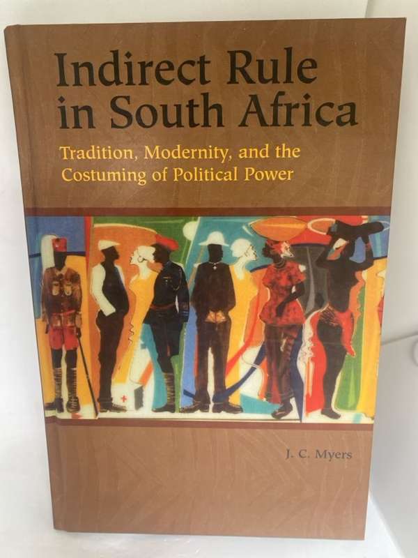 Indirect Rule in South Africa - Jason Conard Myers