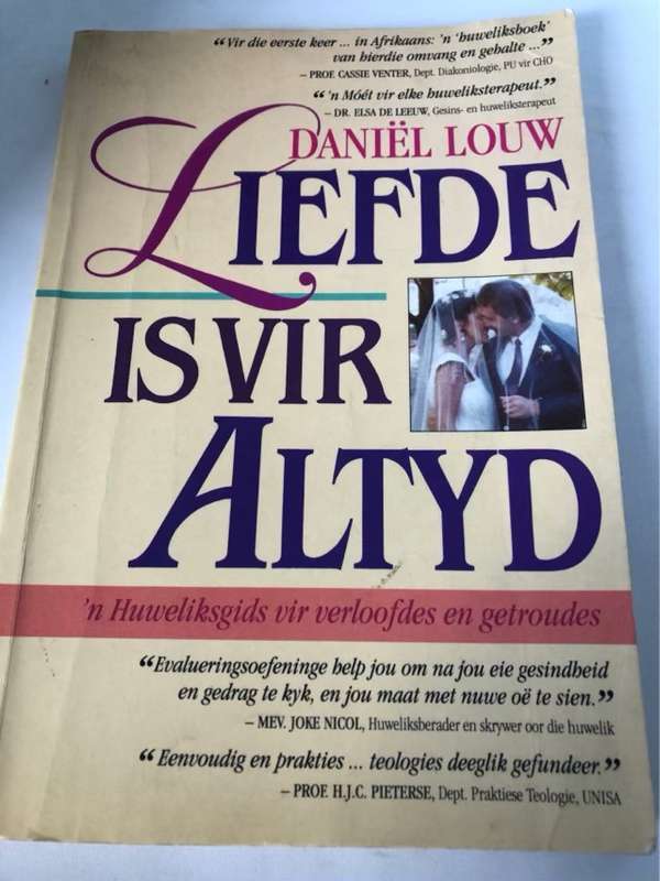 Liefde is vir altyd, 'n huweliksgids vir verloofdes en getroudes - D. J. Louw