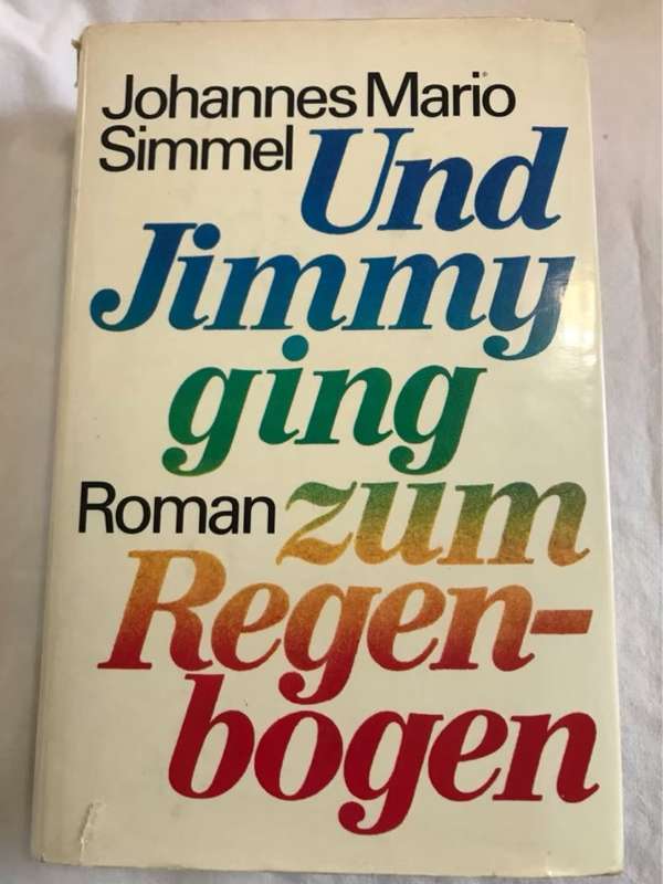 Und Jimmy ging zum Regenbogen - Johannes Mario Simmel