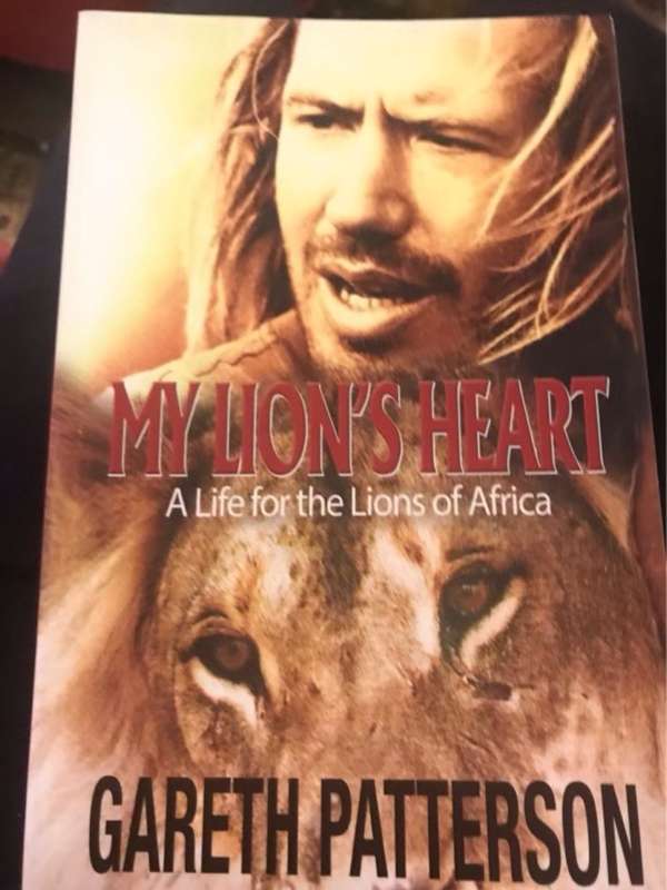My Lion's Heart, A Life for the Lions of Africa - Gareth Patterson