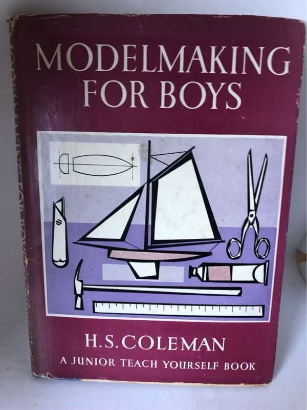 Modelmaking For Boys - H.S.Coleman