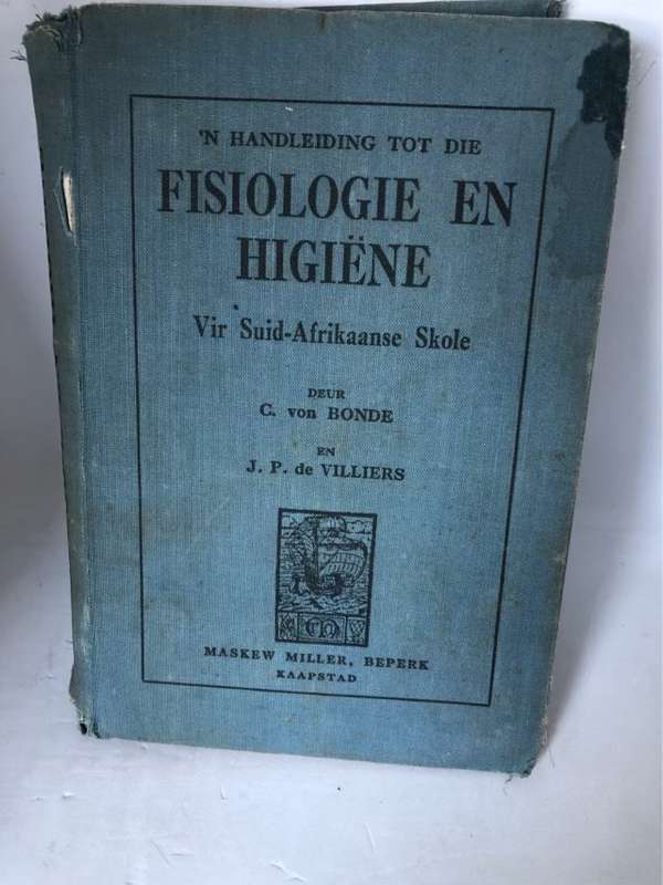 Fisiologie en Higiene vir Suid-Afrikaanse Skole - C.Von Bonde en J.P.De Villiers