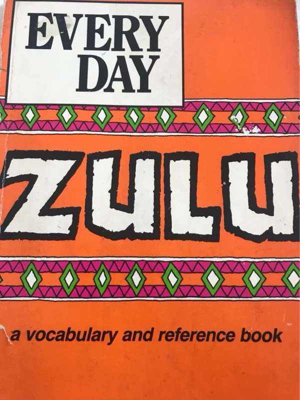 Everyday Zulu, A Vocabulary and Reference Book - I.Y.N.Ulwazi