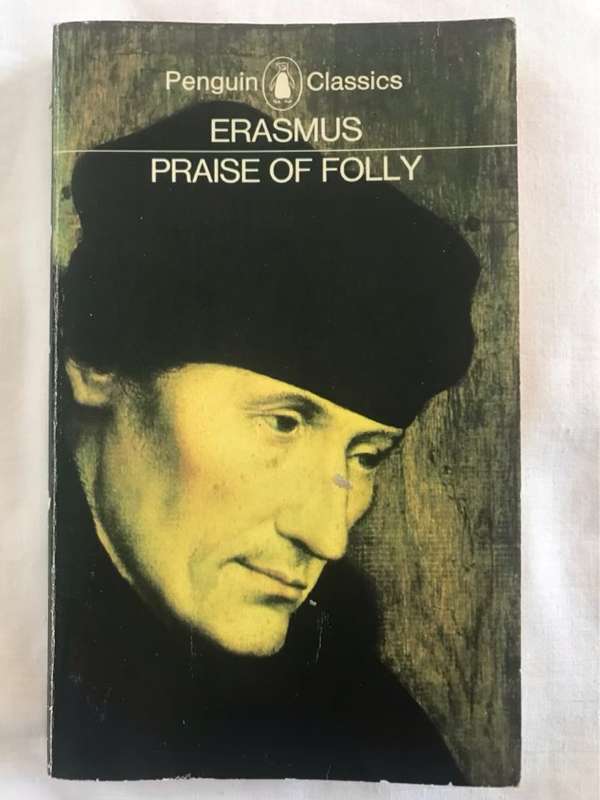 Praise of Folly - Erasmus