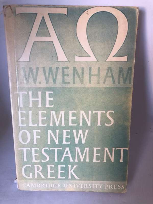 The Elements of New Testament Greek - I.W.Wenham