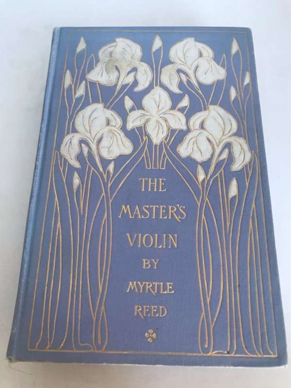The Master's Violin, 1904 - Myrtle Reed