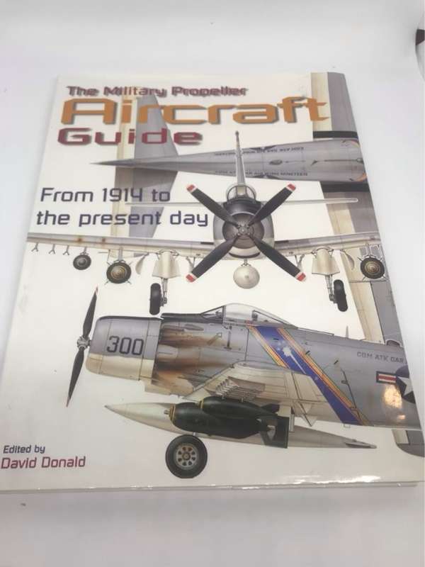 The Military Propeller Aircraft Guide - David Donald