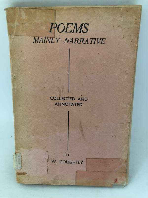 Poems, Mainly Narrative, Collected and annotated - W.Golightly Ed.
